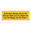 Attention Risque Accru De Glisser Dans Les Escaliers En Cas De Neige Ou De Pluie !