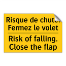 Risque de chute. Fermez le volet /.../ - Risk of falling. Close the flap /.../