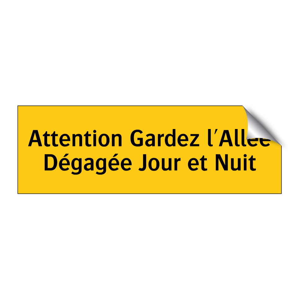 Attention Gardez l'Allée Dégagée Jour et Nuit