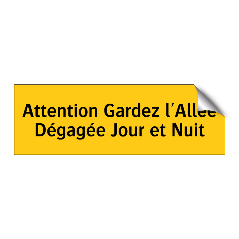 Attention Gardez l'Allée Dégagée Jour et Nuit