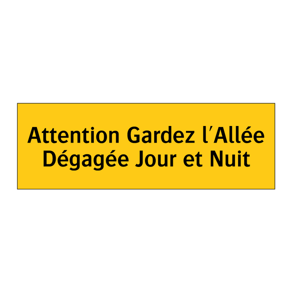 Attention Gardez l'Allée Dégagée Jour et Nuit