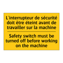 L'interrupteur de sécurité doit  /.../ - Safety switch must be turned off  /.../