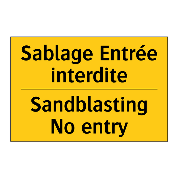 Sablage Entrée interdite - Sandblasting No entry