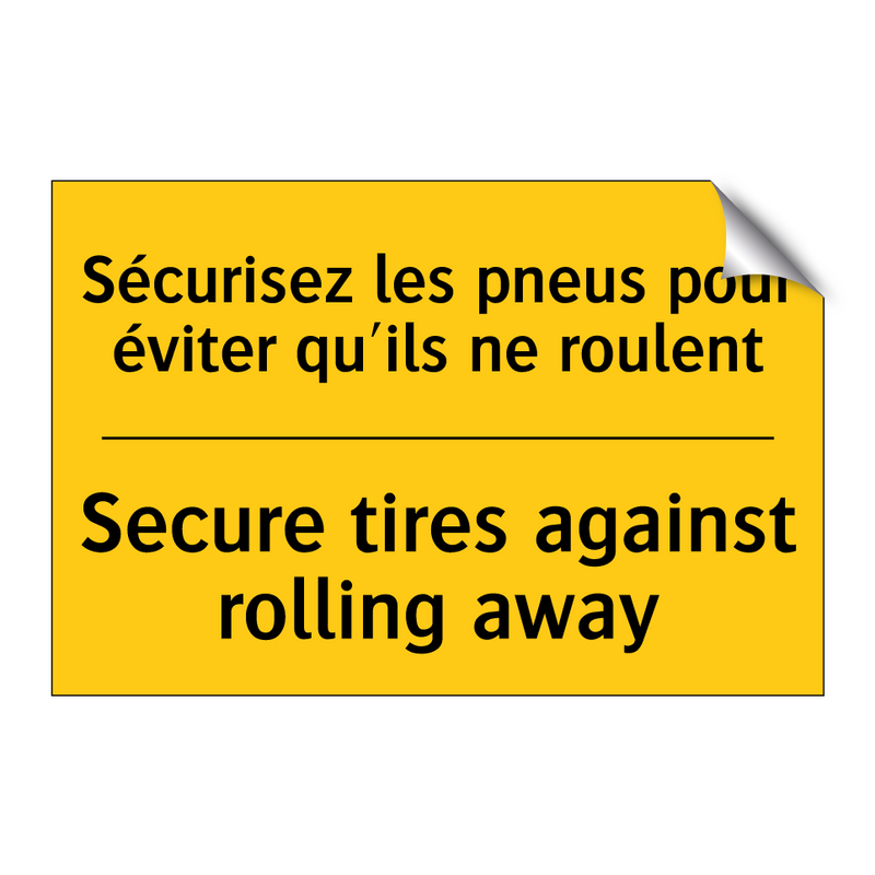 Sécurisez les pneus pour éviter  /.../ - Secure tires against rolling away /.../