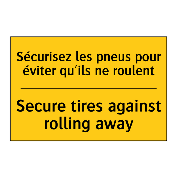 Sécurisez les pneus pour éviter  /.../ - Secure tires against rolling away /.../