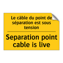 Le câble du point de séparation  /.../ - Separation point cable is live