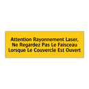 Attention Rayonnement Laser, Ne Regardez Pas Le Faisceau Lorsque Le Couvercle Est Ouvert