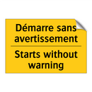 Démarre sans avertissement - Starts without warning