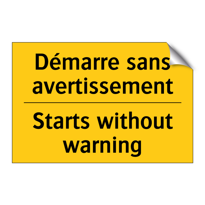 Démarre sans avertissement - Starts without warning