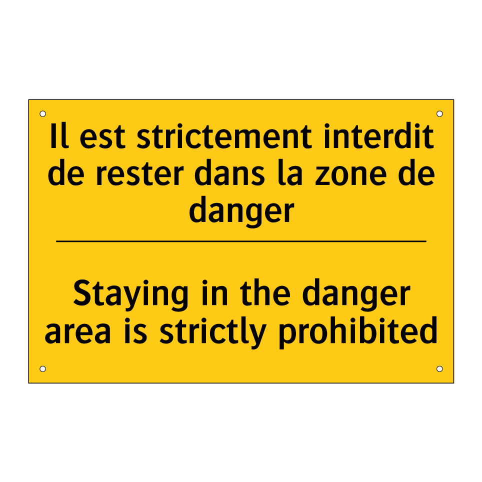 Il est strictement interdit de  /.../ - Staying in the danger area is  /.../