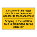 Il est interdit de rester dans  /.../ - Staying in the rotation area is  /.../