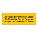 Attention Rayonnement Laser, Ne Regardez Pas Le Faisceau Lorsque Le Couvercle Est Ouvert