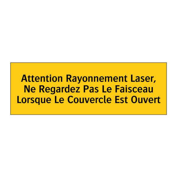 Attention Rayonnement Laser, Ne Regardez Pas Le Faisceau Lorsque Le Couvercle Est Ouvert