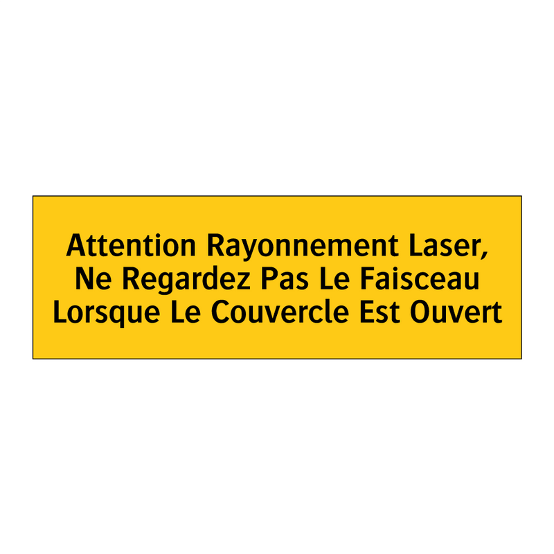 Attention Rayonnement Laser, Ne Regardez Pas Le Faisceau Lorsque Le Couvercle Est Ouvert