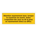 Attention rayonnement laser, lorsque le couvercle est ouvert, évitez l'exposition des yeux ou de la peau au rayonnement direct ou diffus