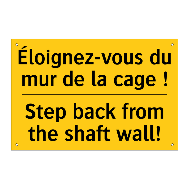 Éloignez-vous du mur de la cage  /.../ - Step back from the shaft wall!