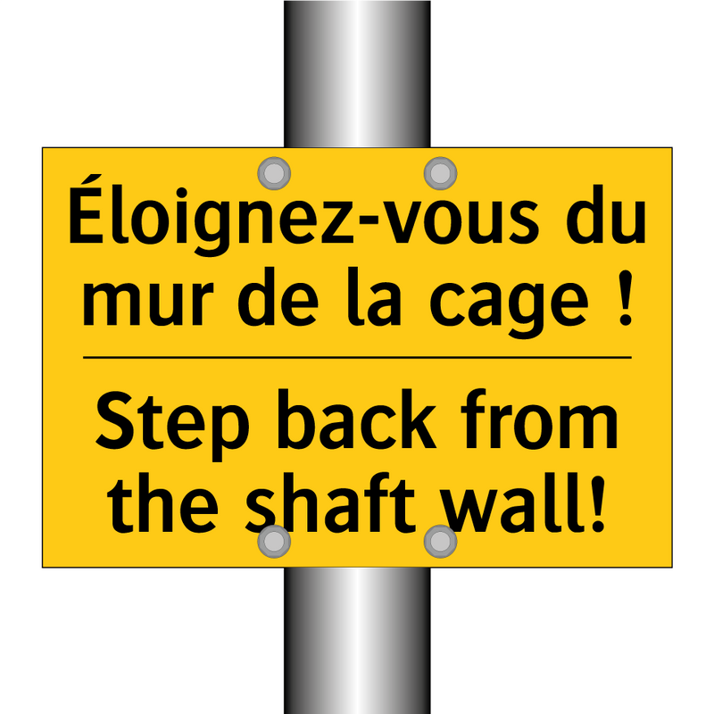 Éloignez-vous du mur de la cage  /.../ - Step back from the shaft wall!