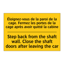 Éloignez-vous de la paroi de la  /.../ - Step back from the shaft wall.  /.../
