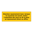 Attention rayonnement laser, lorsque le couvercle est ouvert, évitez l'exposition des yeux ou de la peau au rayonnement direct ou diffus