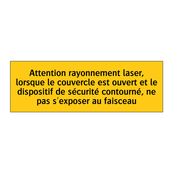 Attention rayonnement laser, lorsque le couvercle est ouvert et le dispositif de sécurité contourné, ne pas s'exposer au faisceau
