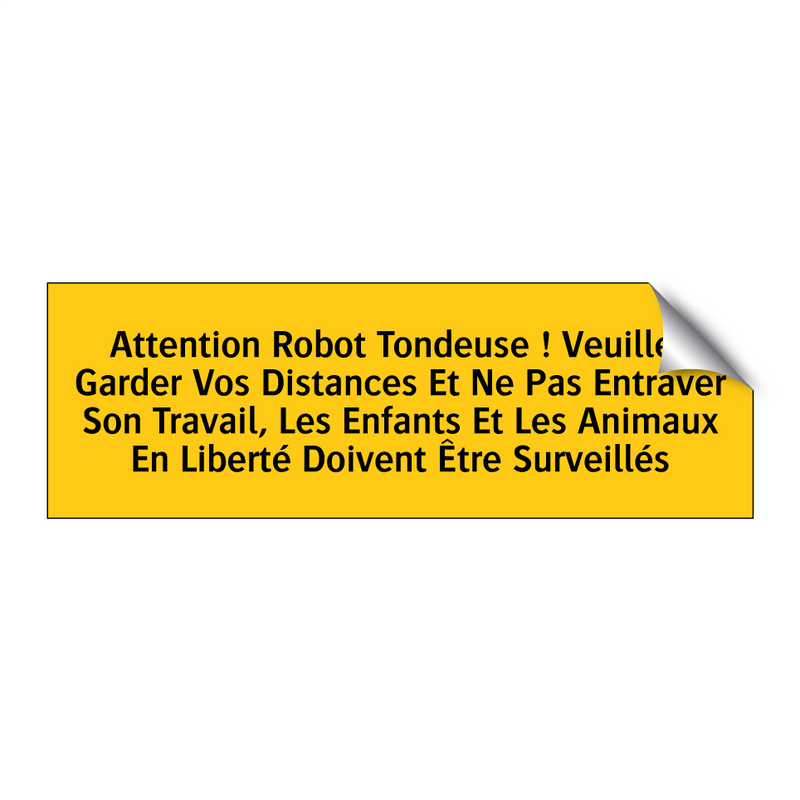 Attention Robot Tondeuse ! Veuillez Garder Vos Distances Et Ne Pas Entraver Son Travail, Les Enfants Et Les Animaux En Liberté Doivent Être Surveillés