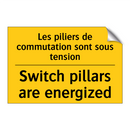 Les piliers de commutation sont  /.../ - Switch pillars are energized