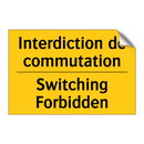 Interdiction de commutation - Switching Forbidden