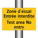 Zone d'essai Entrée interdite - Test area No entry