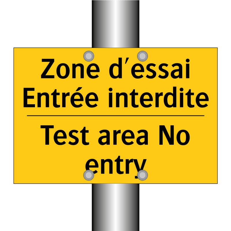 Zone d'essai Entrée interdite - Test area No entry