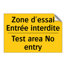 Zone d'essai Entrée interdite - Test area No entry