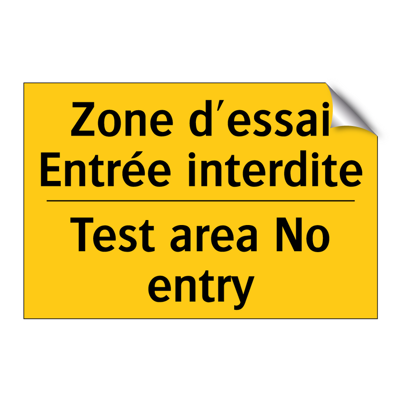 Zone d'essai Entrée interdite - Test area No entry