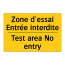 Zone d'essai Entrée interdite - Test area No entry