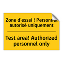 Zone d'essai ! Personnel autorisé  /.../ - Test area! Authorized personnel  /.../
