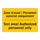 Zone d'essai ! Personnel autorisé  /.../ - Test area! Authorized personnel  /.../