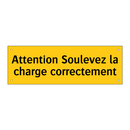 Attention Soulevez la charge correctement