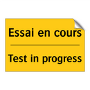 Essai en cours - Test in progress