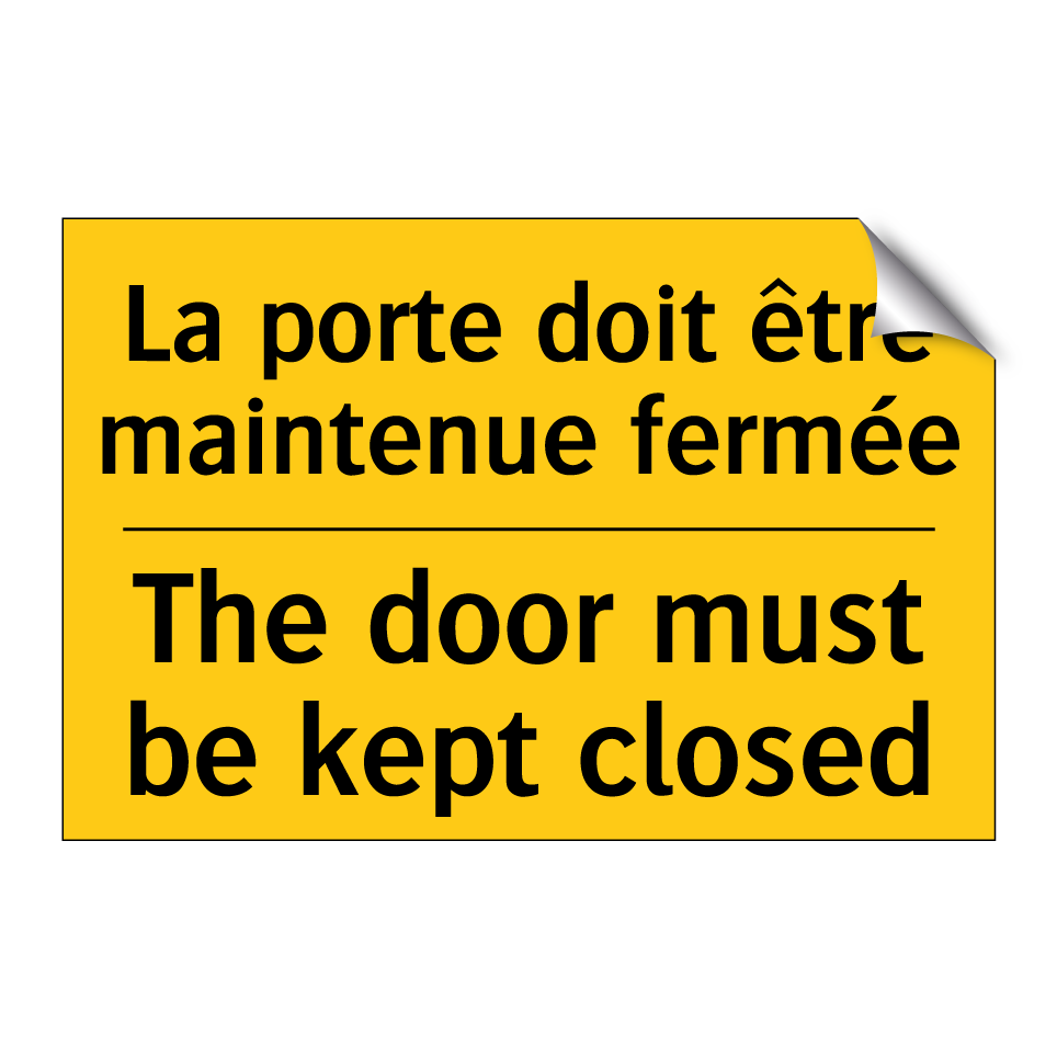 La porte doit être maintenue fermée /.../ - The door must be kept closed
