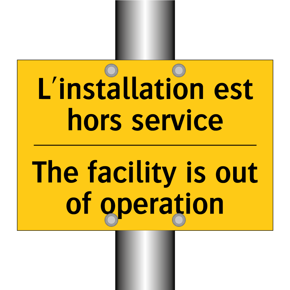 L'installation est hors service /.../ - The facility is out of operation /.../