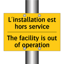 L'installation est hors service /.../ - The facility is out of operation /.../