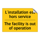 L'installation est hors service /.../ - The facility is out of operation /.../