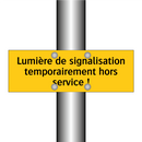 Lumière de signalisation temporairement hors service !