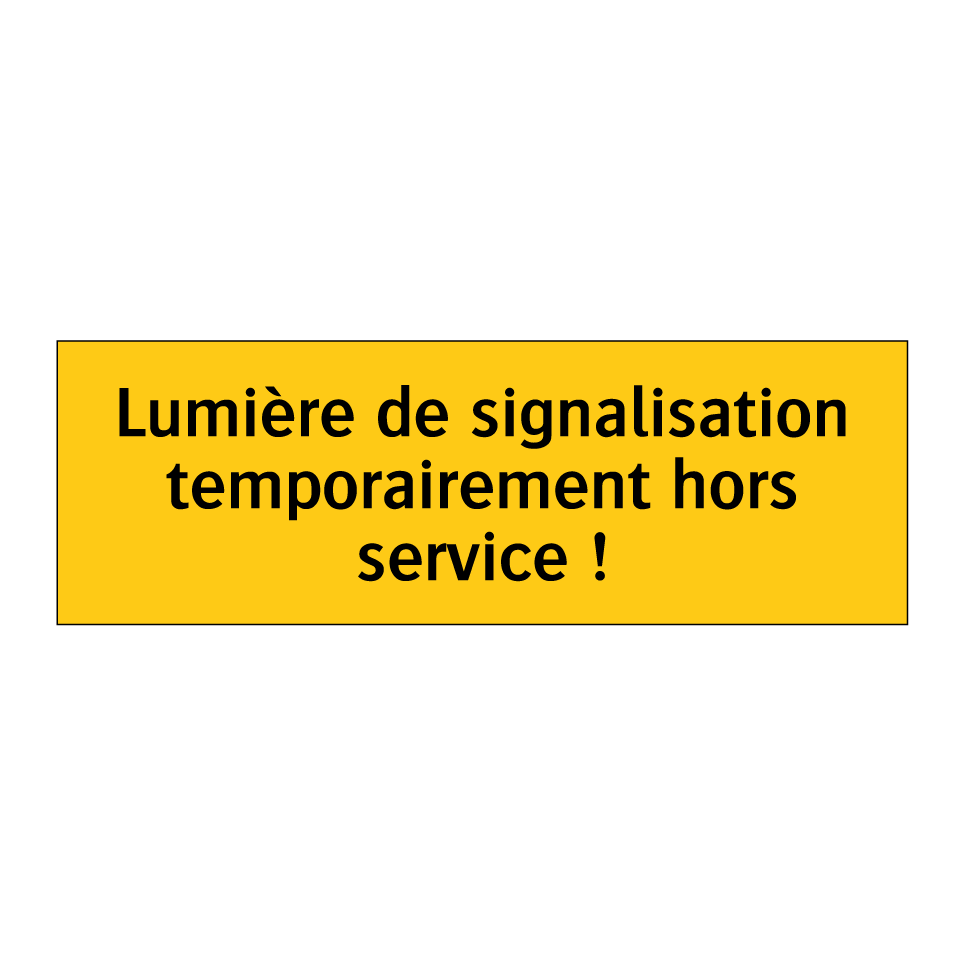 Lumière de signalisation temporairement hors service !