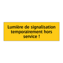 Lumière de signalisation temporairement hors service !