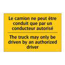 Le camion ne peut être conduit  /.../ - The truck may only be driven by  /.../