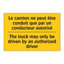 Le camion ne peut être conduit  /.../ - The truck may only be driven by  /.../