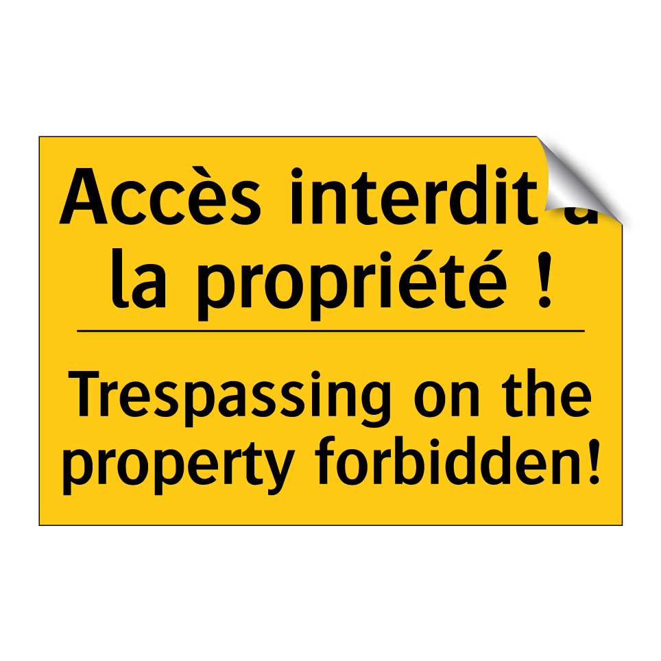 Accès interdit à la propriété  /.../ - Trespassing on the property forbidden! /.../