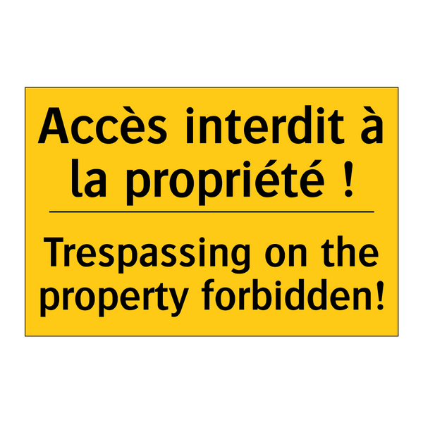 Accès interdit à la propriété  /.../ - Trespassing on the property forbidden! /.../