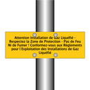 Attention Installation de Gaz Liquéfié - Respectez la Zone de Protection - Pas de Feu Ni de Fumer ! Conformez-vous aux Règlements pour l'Exploitation des Installations de Gaz Liquéfié