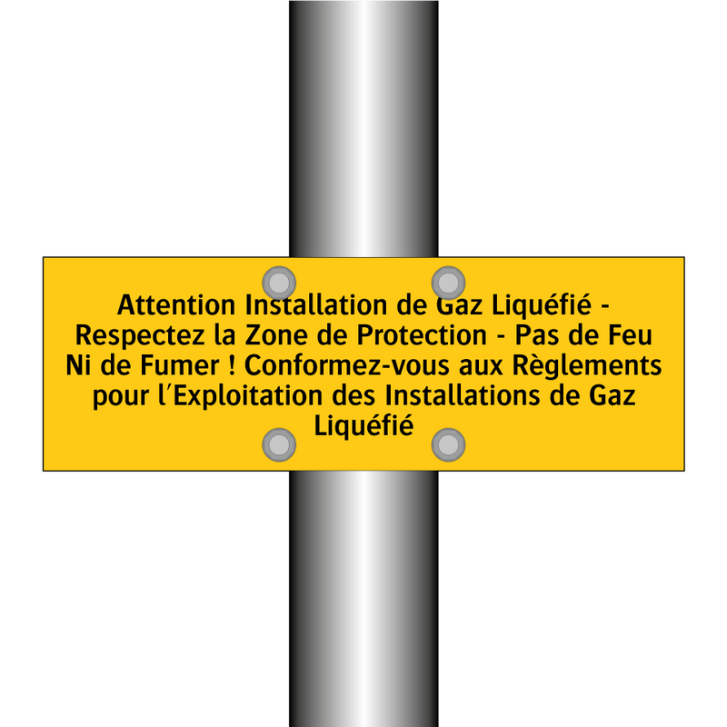 Attention Installation de Gaz Liquéfié - Respectez la Zone de Protection - Pas de Feu Ni de Fumer ! Conformez-vous aux Règlements pour l'Exploitation des Installations de Gaz Liquéfié