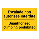 Escalade non autorisée interdite /.../ - Unauthorized climbing prohibited /.../